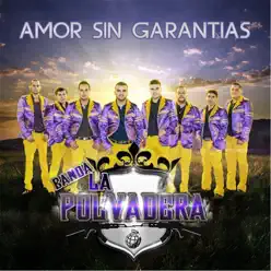 Amor Sin Garantias - Banda La Polvadera