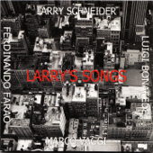 Larry's Songs (feat. Luigi Bonafede, Marco Vaggi & Ferdinando Farao) - Larry Schneider