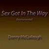 Sex Got in the Way (Instrumental) - Single album lyrics, reviews, download