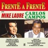 Carlos Campos y Mike Laure Frente a Frente