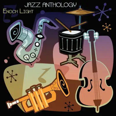 Jazz Anthology - Enoch Light Jazz Anthology - Enoch Light