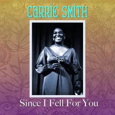 Since I Fell for You (feat. Joey "G-Clef" Cavaseno) - Carrie Smith Since I Fell for You (feat. Joey "G-Clef" Cavaseno) - Carrie Smith