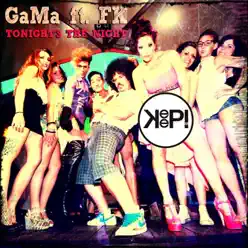 Tonight's the Night (feat. Fk) - EP - Gama Tonight's the Night (feat. Fk) - EP - Gama