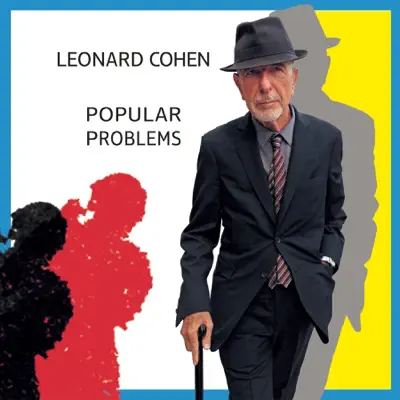 Popular Problems - Leonard Cohen Popular Problems - Leonard Cohen
