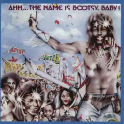 Ahh...The Name Is Bootsy, Baby Song Lyrics