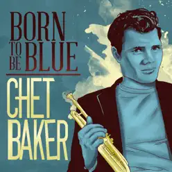 Born to Be Blue - Chet Baker