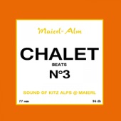 Chalet Beat No.3 - The Sound of Kitz Alps @ Maierl (Compiled by DJ Hoody) artwork