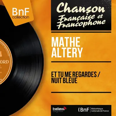 Et tu me regardes / Nuit bleue (feat. Christian Chevallier et son orchestre) [Mono Version] - Single - Mathe Altery