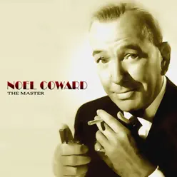 Noel Coward - The Master - Noël Coward