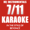 7/11 [Instrumental / Karaoke Version In the Style of Beyonce] - HQ INSTRUMENTALS