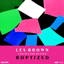 Boptized - Les Brown & His Orchestra Boptized - Les Brown & His Orchestra