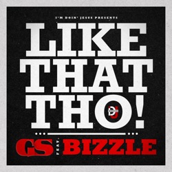 GS - Like That Tho (feat. Bizzle)