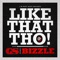 Like That Tho (feat. Bizzle) - GS lyrics