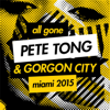 All Gone Pete Tong & Gorgon City Miami 2015 - Various Artists