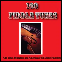 100 Fiddle Tunes, Old Time, Bluegrass and American Folk Music Favorites by Various Artists album reviews, ratings, credits