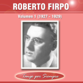 Volumen 1 (1927-1929) - Roberto Firpo