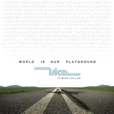 World Is Our Playground (feat. Mike Taylor) - Single - Vice