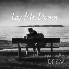 Lay Me Down - Single by DPSM album reviews, ratings, credits