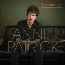 Earned It - Single - Tanner Patrick