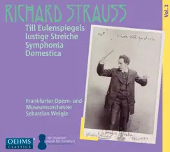 Richard Strauss: Till Eulenspiegels lustige Streiche & Symphonia Domestica by Frankfurter Opern- und Museumsorchester & Sebastian Weigle album reviews, ratings, credits