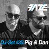 Faze DJ Set #35: Pig & Dan, 2015