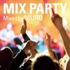 Mix Party (Mixed By Muro), 2014
