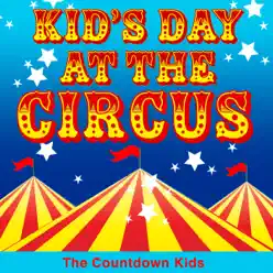 Kid's Day at the Circus - The Countdown Kids Kid's Day at the Circus - The Countdown Kids