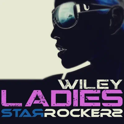 Ladies (StarRockers Main Mix) - Single - Wiley