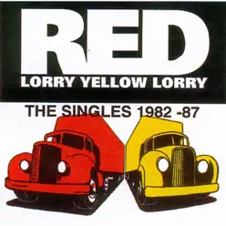 The Red Lorry Yellow Lorry Singles Collection 1982-87 - Red Lorry Yellow Lorry