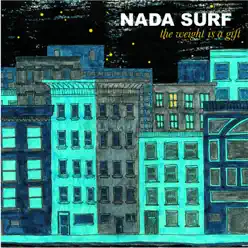 The Weight Is a Gift - Nada Surf