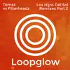 Stream & download los Hijos del Sol Remixes, Pt. 2 (Tomaz vs. Filterheadz) - Single