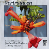 Vertrouwen - Hervormd Mannenkoor IJselmuiden/Grafhorst & Freddy Veldkamp