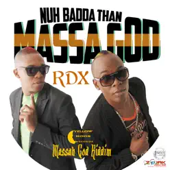 Nuh Badda Than Massa God - Single - RDX Nuh Badda Than Massa God - Single - RDX