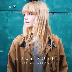 Like an Arrow - Single - Lucy Rose