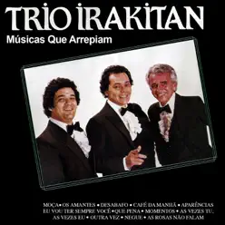 Trio Irakitan - Músicas Que Arrepiam - Trio Irakitan