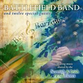 Beg & Borrow - Battlefield Band & Twelve Special Guests