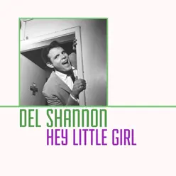 Hey Little Girl - Single - Del Shannon