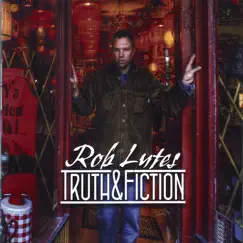 Truth & Fiction by Rob Lutes album reviews, ratings, credits