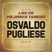 Los 25 Mejores Tangos De (feat. Orquesta de Osvaldo Pugliese) artwork