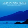 Meditations-Musik - Entspannungsmusik und Ambient Hintergrundmusik für Innere Ruhe, Zen und Relax