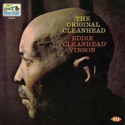Eddie "Cleanhead" Vinson - I Needs To Be Be'd Wid