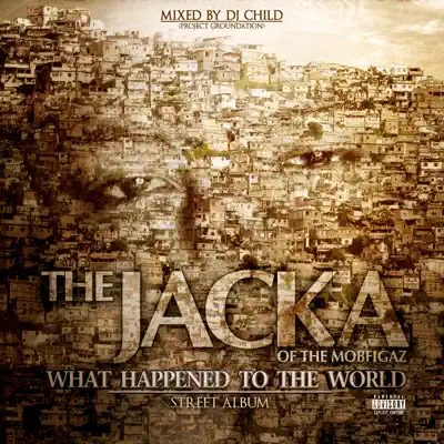 What Happened To the World (Street Album) - The Jacka