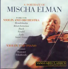 A Portrait of Mischa Elman by Mischa Elman, Orchestra of the Vienna State Opera, Vladimir Golschmann & Joseph Seiger album reviews, ratings, credits