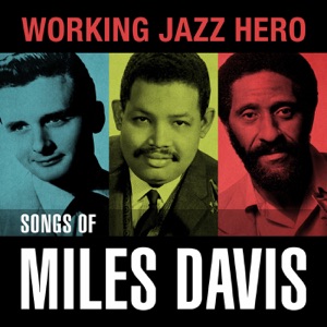 Working Jazz Hero: Songs of Miles Davis