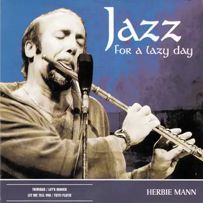Jazz for a Lazy Day - Herbie Mann Jazz for a Lazy Day - Herbie Mann