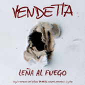 Leña al Fuego - Vendetta