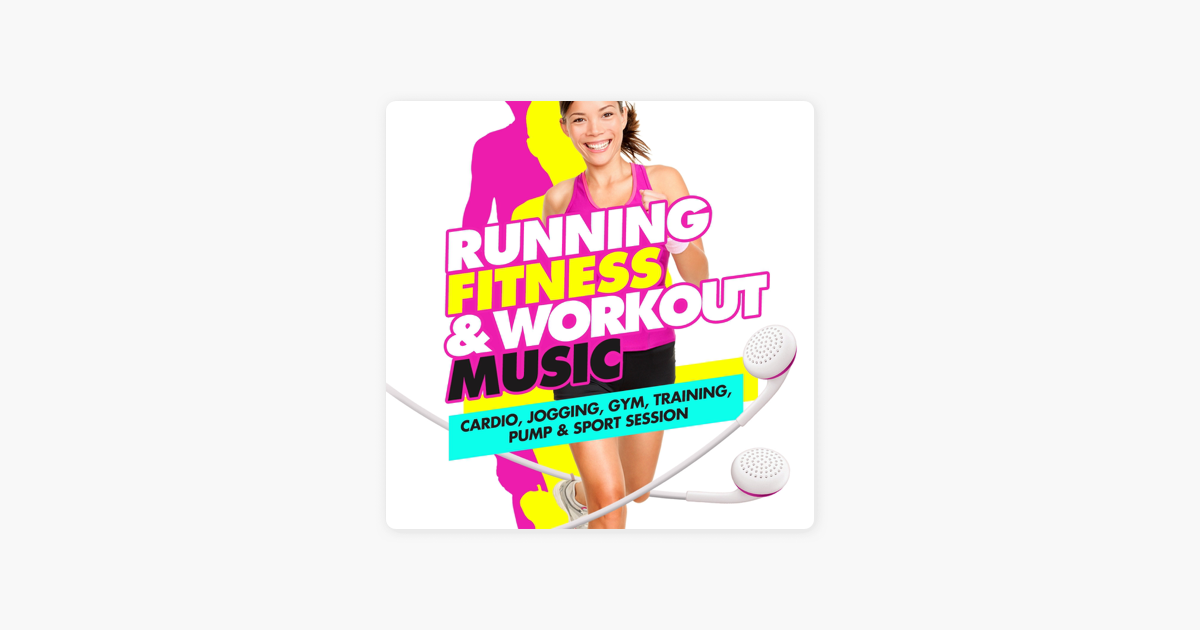 Альбом «Running, <b>Fitness</b> & <b>Workout</b> Music (Cardio, <b>Jogging</b>, <b>Gym</b> ...