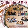 Sambando Na Mpb - Grandes Nomes do Pagode Interpretando o Melhor da Mpb