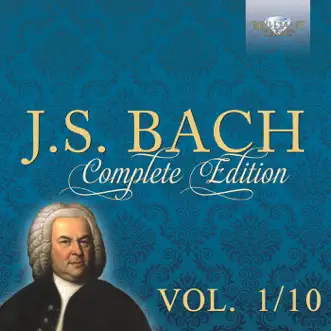 J.S. Bach: Complete Edition, Vol. 1/10 by Various Artists album reviews, ratings, credits