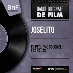 El Pequeño Colonel: Extracts (Original Motion Picture Soundtrack, Mono Version) - EP - Joselito